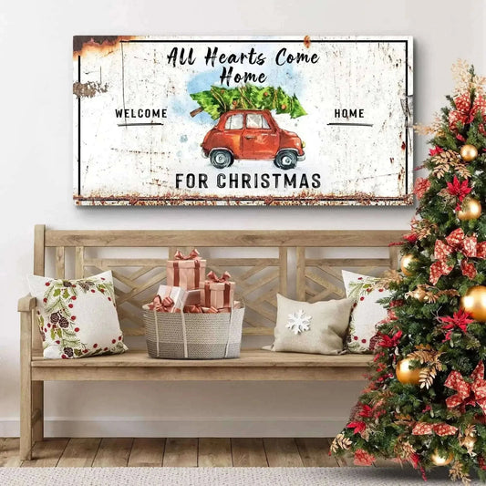 All Hearts Come Home For Christmas Sign Cartsfy Inc.