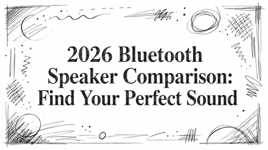 2026 Bluetooth Speaker Comparison: Find Your Perfect Sound