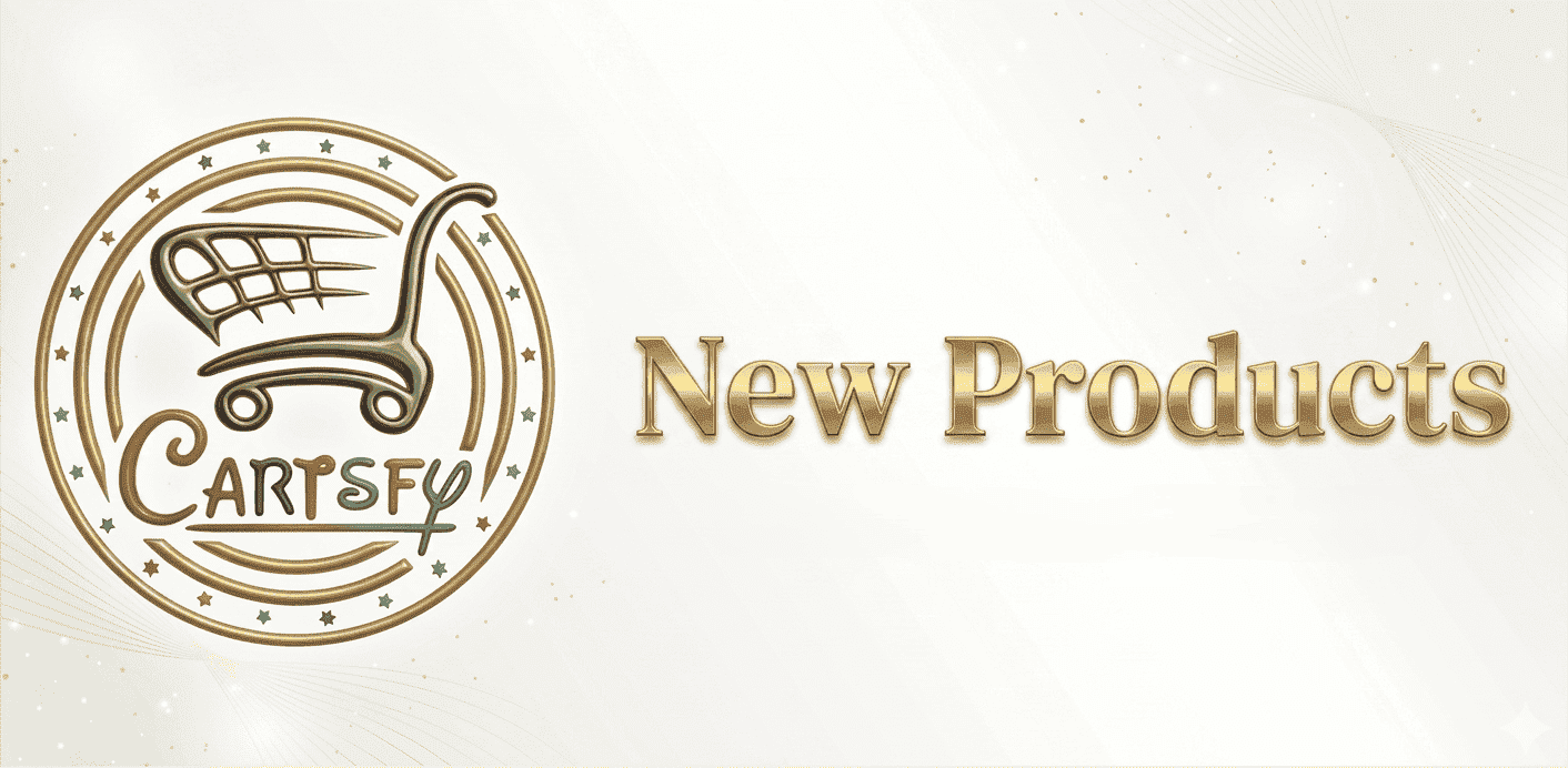 New Arrivals: Explore Our Latest Products Collection - Cartsfy Inc.
