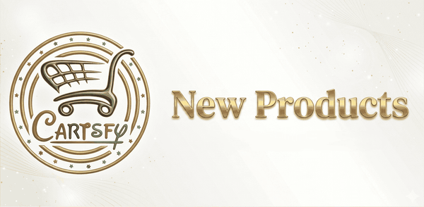 New Arrivals: Explore Our Latest Products Collection - Cartsfy Inc.