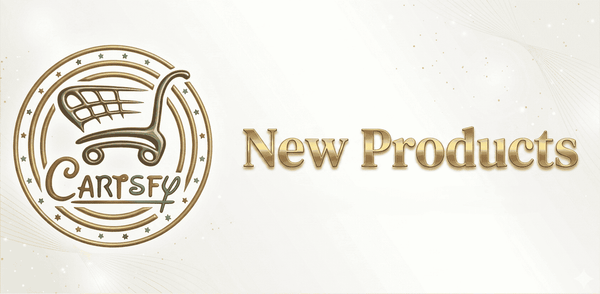 New Arrivals: Explore Our Latest Products Collection Cartsfy Inc.