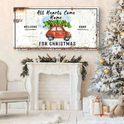 All Hearts Come Home For Christmas Sign Cartsfy Inc.