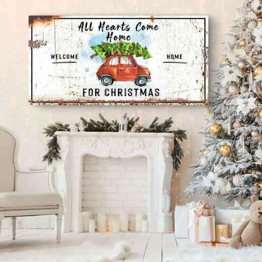 All Hearts Come Home For Christmas Sign Cartsfy Inc.