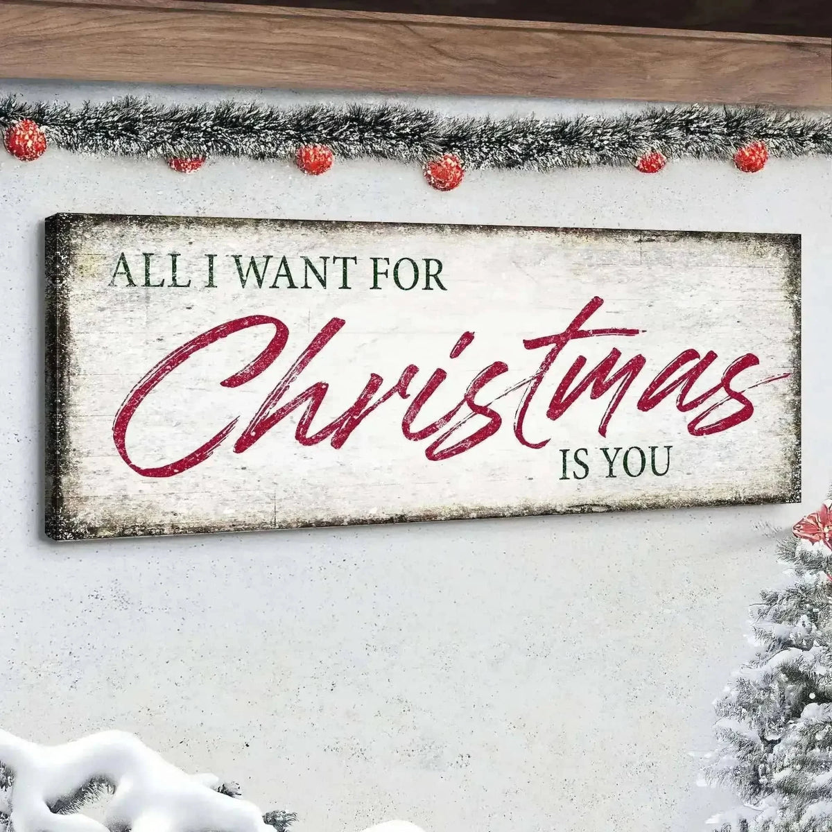 All I Want For Christmas Is You Sign III Cartsfy Inc.