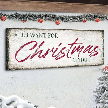 All I Want For Christmas Is You Sign III Cartsfy Inc.