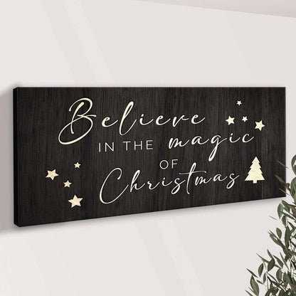 Believe In The Magic Of Christmas Sign II Tailored Canvases 20x10 inch Medium Premium Gallery Wrapped 48x24 inch Large Premium Gallery Wrapped 60x30 inch Extra Large Premium Gallery Wrapped 20x10 inch Medium Premium Gallery Wrapped-48x24 inch Large Premium Gallery Wrapped-60x30 inch Extra Large Premium Gallery Wrapped-