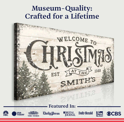 Family Welcome To Christmas Sign III Tailored Canvases 20x10 inch Medium Premium Gallery Wrapped 48x24 inch Large Premium Gallery Wrapped 60x30 inch Extra Large Premium Gallery Wrapped 20x10 inch Medium Premium Gallery Wrapped-48x24 inch Large Premium Gallery Wrapped-60x30 inch Extra Large Premium Gallery Wrapped-