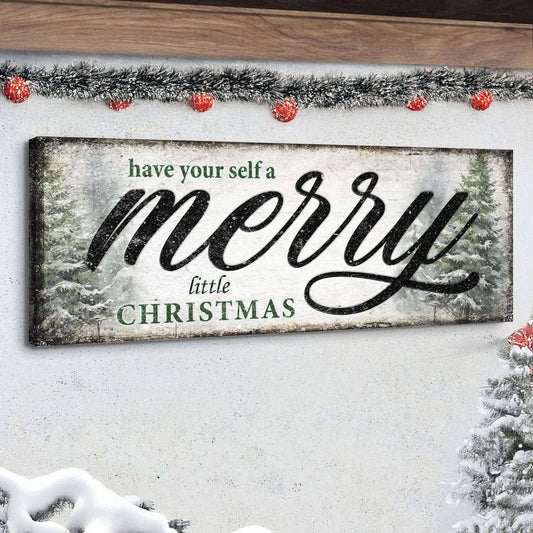 Have Yourself a Merry Little Christmas Sign VII Tailored Canvases 12x36 inch Medium Premium Gallery Wrapped 16x48 inch Large Premium Gallery Wrapped 20x60 inch Extra Large Premium Gallery Wrapped 12x36 inch Medium Premium Gallery Wrapped-16x48 inch Large Premium Gallery Wrapped-20x60 inch Extra Large Premium Gallery Wrapped-