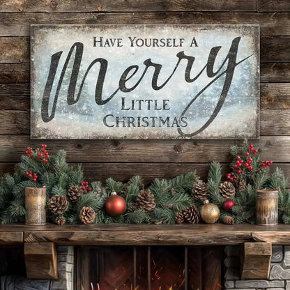Have Yourself A Merry Little Christmas Sign XI Cartsfy Inc.