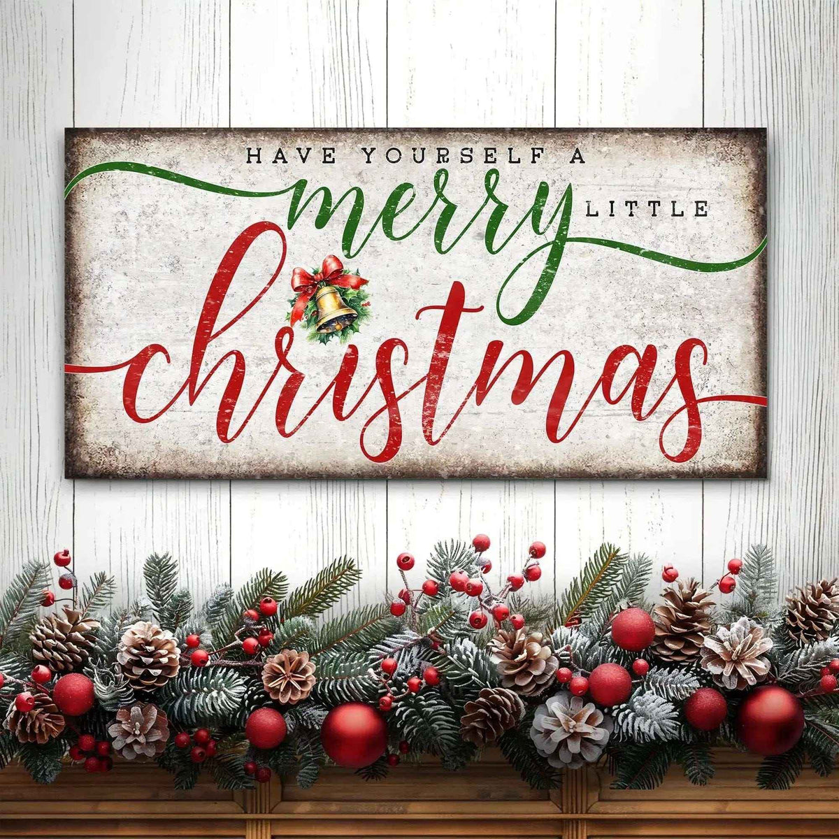 Have Yourself A Merry Little Christmas Sign XII