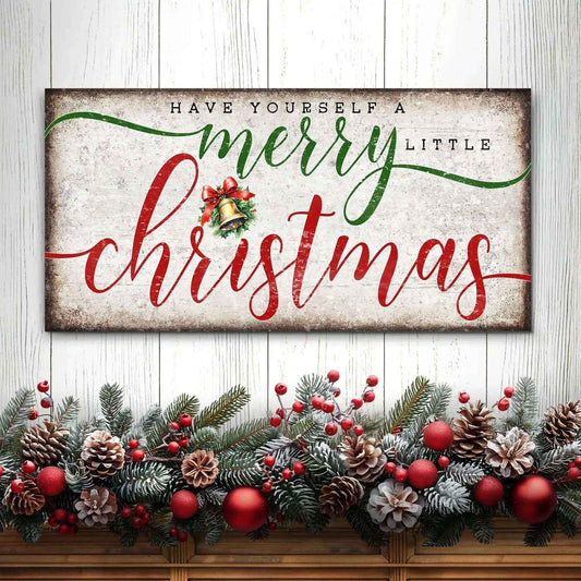 Have Yourself A Merry Little Christmas Sign XII