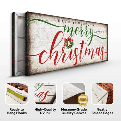Have Yourself A Merry Little Christmas Sign XII Tailored Canvases 20x10 inch Medium Premium Gallery Wrapped 48x24 inch Large Premium Gallery Wrapped 60x30 inch Extra Large Premium Gallery Wrapped 20x10 inch Medium Premium Gallery Wrapped-48x24 inch Large Premium Gallery Wrapped-60x30 inch Extra Large Premium Gallery Wrapped-