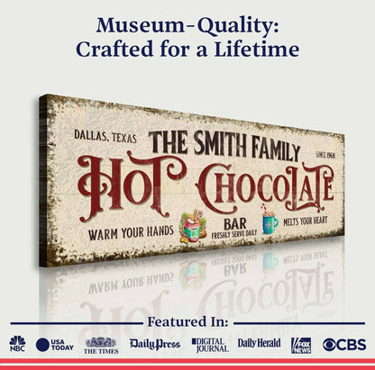 Hot Chocolate Christmas Bar Sign Tailored Canvases 12x36 inch Medium Premium Gallery Wrapped 16x48 inch Large Premium Gallery Wrapped 20x60 inch Extra Large Premium Gallery Wrapped 12x36 inch Medium Premium Gallery Wrapped-16x48 inch Large Premium Gallery Wrapped-20x60 inch Extra Large Premium Gallery Wrapped-