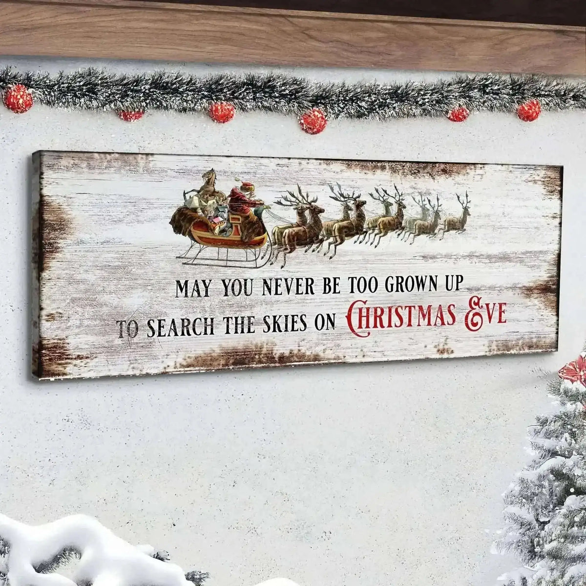 May You Never Be Too Grown Up To Search The Skies On Christmas Eve Sign II Cartsfy Inc.