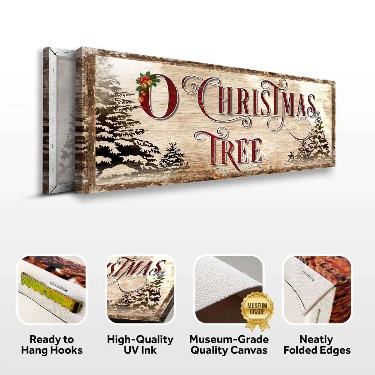 O Christmas Tree Sign Tailored Canvases 12x36 inch Medium Premium Gallery Wrapped 16x48 inch Large Premium Gallery Wrapped 20x60 inch Extra Large Premium Gallery Wrapped 12x36 inch Medium Premium Gallery Wrapped-16x48 inch Large Premium Gallery Wrapped-20x60 inch Extra Large Premium Gallery Wrapped-